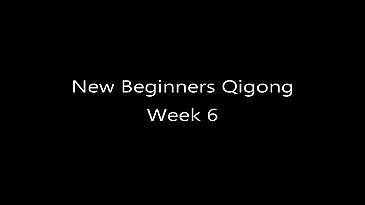 New beginners Qigong - Week 6